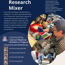 [Image of flyer for 2025 Research Mixer hosted June 30 by the Internal Medicine Residency Program at the University of Arizona College of Medicine – Tucson in the COM-T Social Hall]