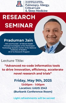 [Flyer for PACCS Division Research Seminar with Vibrent Health's Praduman Jain, May 9, 2025, 12-1 p.m., U of A College of Medicine - Tucson Room 2343]