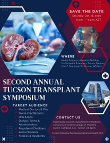[SAVE THE DATE flyer for 2nd Annual Tucson Transplant Symposium, hosted 10.18.25 at HSIB by DOM's Division of Nephrology]