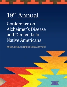 [Image from brochure on 19th Annual Conference on Alzheimer's Disease & Dementia in Native Americans, hosted 10.29-30-25, by Banner Alzheimer's Institute in Flagstaff]